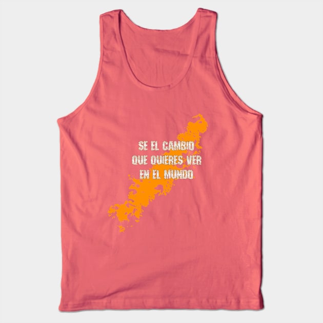 Se el cambio que quieres ver en el mundo Tank Top by GaYardo